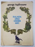 BALADA UNUI GREIER MIC de GEORGE TOPARCEANU , ilustratii de AUREL BULACU , 1984