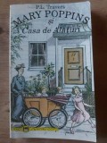 Mary Poppins si casa de alaturi- P. L. Travers