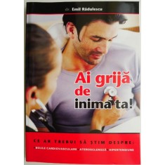 Ai grija de inima ta! - Emil Radulescu (cateva sublinieri)