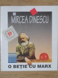 O BETIE CU MARX-MIRCEA DINESCU-177518