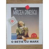 O BETIE CU MARX-MIRCEA DINESCU-261682