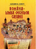 Romana, limba vechilor cazanii | Lucian Costi, Uranus