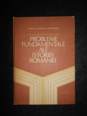 Stefan Pascu - Probleme fundamentale ale istoriei Romaniei foto