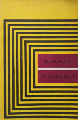 LITERATURA IN ACTUALITATE-ADRIAN MARINO, ION PASCADI, ION DODU BALAN, LEON BACONSKY, MATEI CALINESCU, ION V-245524 foto