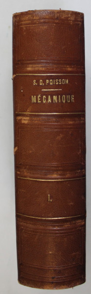 TRAITE DE MECANIQUE par S.D. POISSON , TOME PREMIER , 1833