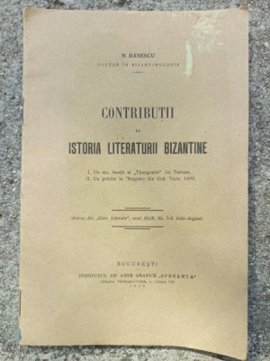 N. Banescu - Contributii la Istoria Literaturii Bizantine foto