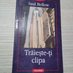 TRAIESTE-TI CLIPA - Saul Bellow - Editura Polirom, 2002, 199 p.