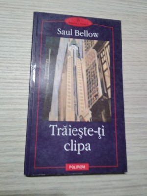 TRAIESTE-TI CLIPA - Saul Bellow - Editura Polirom, 2002, 199 p. foto