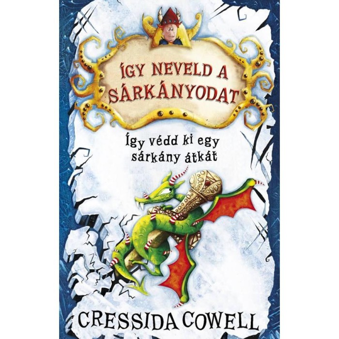 &Iacute;gy neveld a s&aacute;rk&aacute;nyodat 4. - &Iacute;gy v&eacute;dd ki egy s&aacute;rk&aacute;ny &aacute;tk&aacute;t - Cressida Cowell