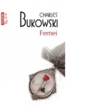 Femei (editie de buzunar) - Charles Bukowski, Florin Slapac