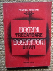 DOMNII TRECATOARE, DOMNITORI UITATI-POMPILIU TUDORAN foto