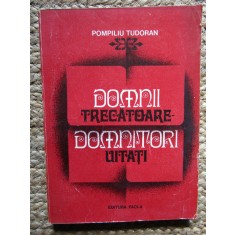 DOMNII TRECATOARE, DOMNITORI UITATI-POMPILIU TUDORAN