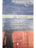 Pat Barker - Dincolo de limita (Editia: 2005)