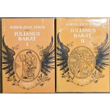 Julianus bar&aacute;t I&ndash;II. &ndash; Kodol&aacute;nyi J&aacute;nos