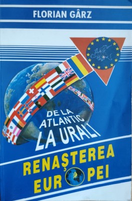 De La Antlatic La Urali Renasterea Europei - Florian Garz , E810 foto