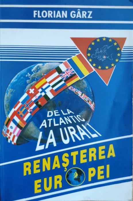 De La Antlatic La Urali Renasterea Europei - Florian Garz , E810