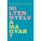 Milyen nyelv a magyar? - N&aacute;dasdy &Aacute;d&aacute;m