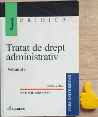 Tratat de drept administrativ, vol. 1 Antonie Iorgovan foto