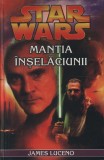 James Luceno - STAR WARS : Mantia inselaciunii