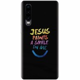 Husa silicon pentru Huawei P30, Jesus Paints A Smile In Me
