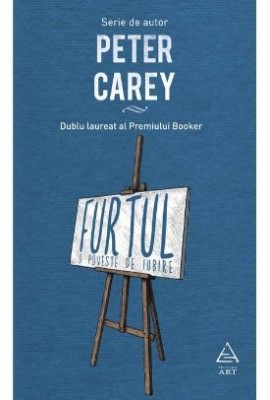 Furtul. O poveste de iubire - Peter Carey foto