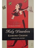 Edmund Crispin - Holy disorders (Editia: 2007)