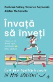 Invata Sa Inveti, Barbara Oakley, Terrence Sejnowski, Alistair Mcconville - Editura Curtea Veche