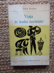 John Braine - Viata in inalta societate, 1968