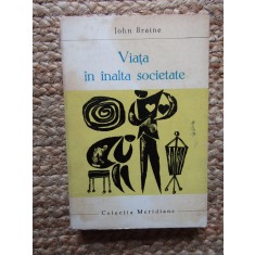 John Braine - Viata in inalta societate, 1968