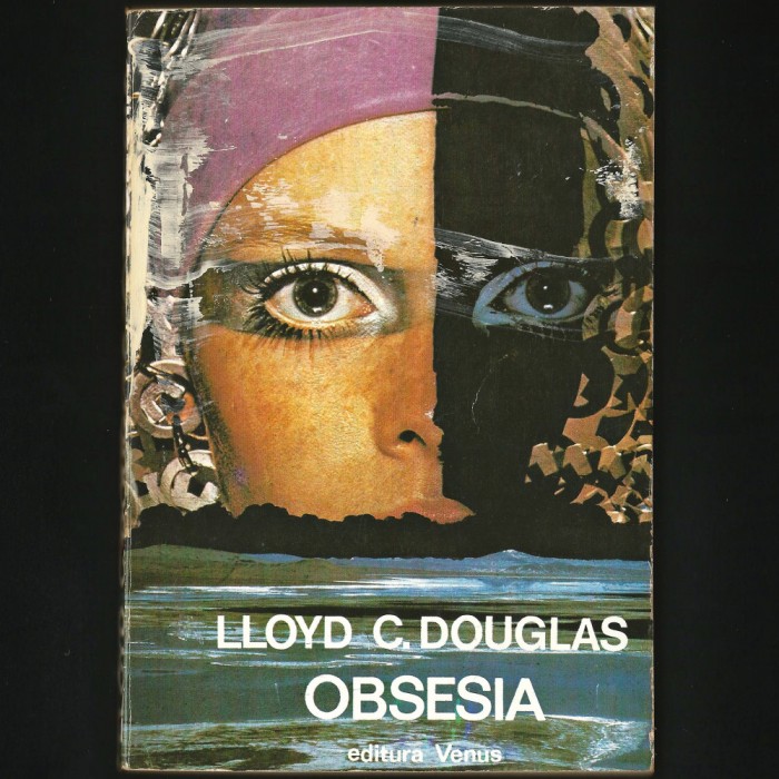 OBSESIA - LLOYD C. DOUGLAS - EDITURA VENUS