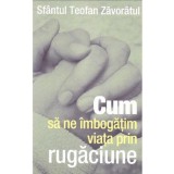 Cum sa ne imbogatim viata prin rugaciune - Editura Supergraph