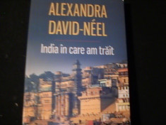 INDIA IN CARE AM TRAIT-ALEXANDRA DAVID NEEL--TRAD. NICOLAE C,TINESCU-336 PG- foto