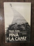 P&icirc;nă la capăt - Henri Zalis