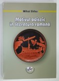MOTIVUL ODISEIC IN LITERATURA ROMANA de MIHAI SIRBU , 2024