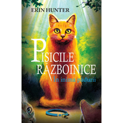 Pisicile Razboinice. Cartea I: In inima padurii, Erin Hunter foto