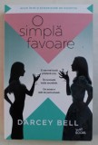 O SIMPLA FAVOARE de DARCEY BELL , 2018