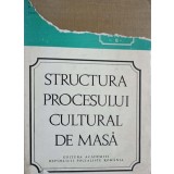 CONTRIBUTII LA SOCIOLOGIA CULTURII DE MASA VOL.2 STRUCTURA PROCESULUI CULTURAL DE MASA-HARALAMB CULEA SI CO-243041