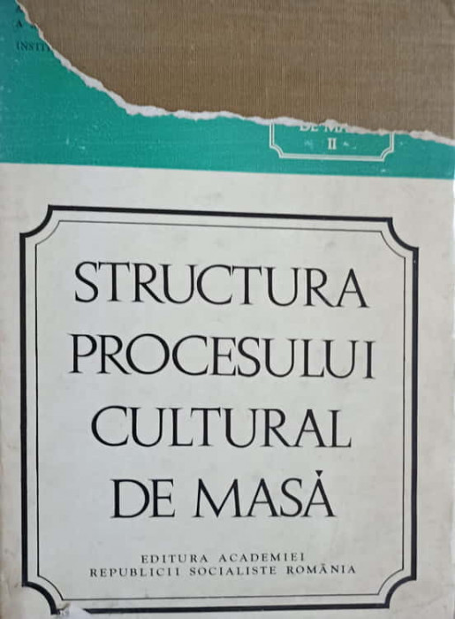 CONTRIBUTII LA SOCIOLOGIA CULTURII DE MASA VOL.2 STRUCTURA PROCESULUI CULTURAL DE MASA-HARALAMB CULEA SI COLAB.