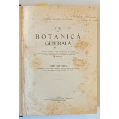 CURS DE BOTANICA GENERALA de IOAN GRINTESCU , CU 1030 FIGURI IN TEXT , 1928 - 1934