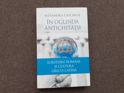 Alexandra Ciocarlie - In oglinda antichitatii foto