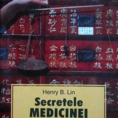 Henry B. Lin - Secretele medicinei chineze