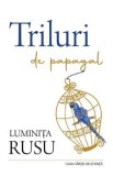 Triluri de papagal - Luminita Rusu