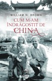 Cumpara ieftin Cum m-am &icirc;ndrăgostit de China