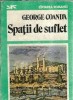 Spatii de suflet George Coanda Literatura Romana Editie Sport-Turism 1985 173 pagini carte veche