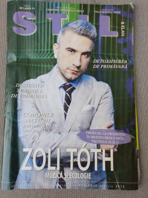Revista Stil &amp;amp; Elan, Aprilie 2013, interviu Zoli Toth, 30 pagini foto