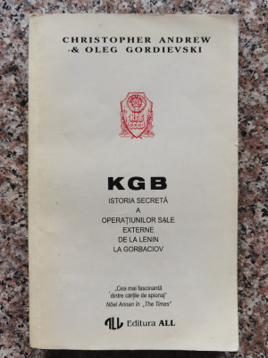 Kgb Istoria Secreta A Operatiunilor Sale Externe De La Lenin - C. Andrew O. Gordievski ,554201 foto