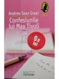 Andrew Sean Greer - Confesiunile lui Max Tivoli (editia 2006), Humanitas Fiction