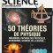 50 THEORIES DE PHYSIQUE ( LES CAHIERS SCIENCE &amp; CONNAISSANCE )