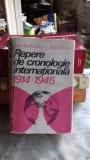 REPERE DE CRONOLOGIE INTERNATIONALA 1914-1945 - PETRE BARBULESCU