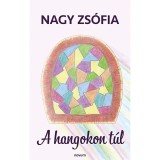 A hangokon t&uacute;l - Nagy Zs&oacute;fia